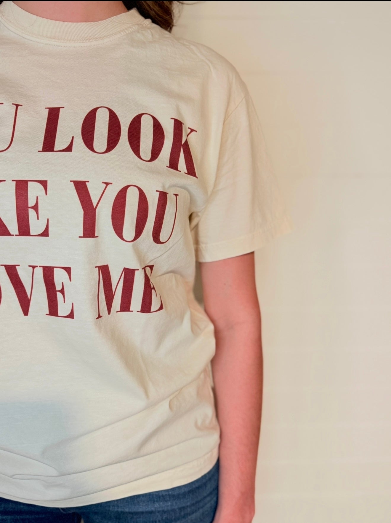 You Look Like You Love Me Tee